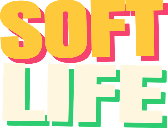 Soft Life